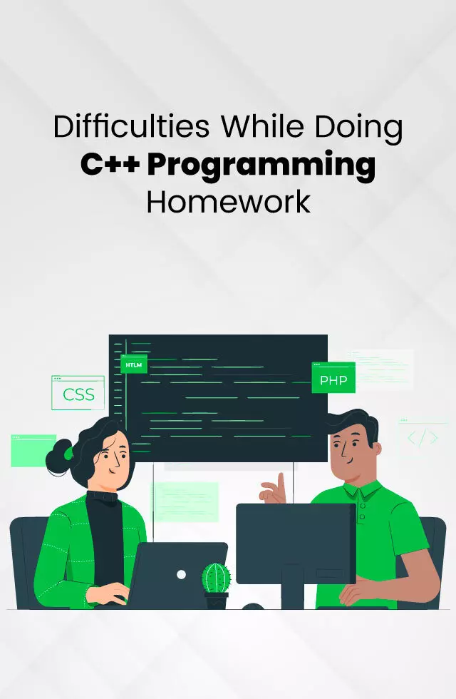Difficulties While Doing C++ Programming Homework